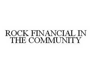 ROCK FINANCIAL IN THE COMMUNITY