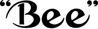 "BEE"