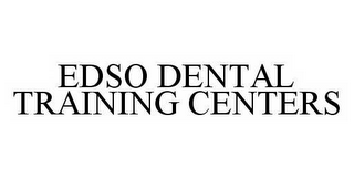 EDSO DENTAL TRAINING CENTERS