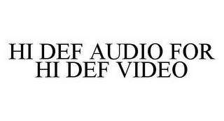 HI DEF AUDIO FOR HI DEF VIDEO
