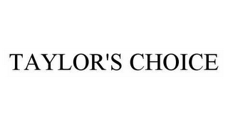 TAYLOR'S CHOICE
