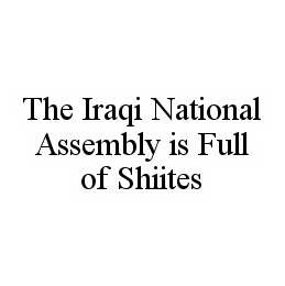 THE IRAQI NATIONAL ASSEMBLY IS FULL OF SHIITES