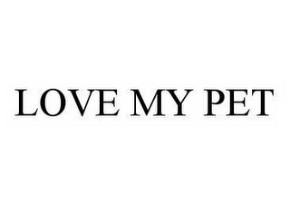 LOVE MY PET