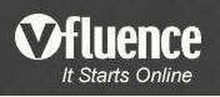 V FLUENCE IT STARTS ONLINE