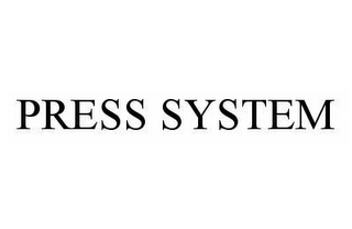 PRESS SYSTEM