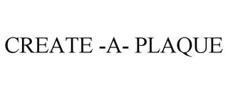 CREATE -A- PLAQUE