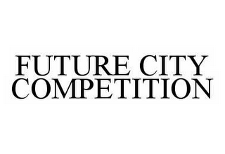 FUTURE CITY COMPETITION