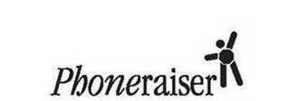 PHONERAISER