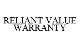 RELIANT VALUE WARRANTY