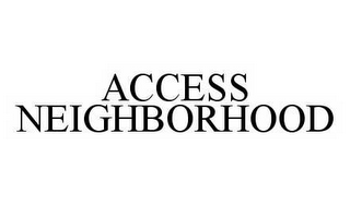 ACCESS NEIGHBORHOOD