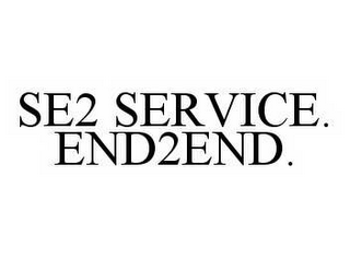 SE2 SERVICE. END2END.