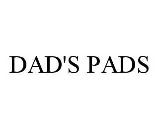 DAD'S PADS