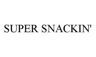 SUPER SNACKIN'