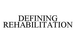 DEFINING REHABILITATION