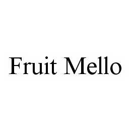 FRUIT MELLO