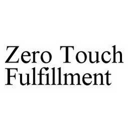 ZERO TOUCH FULFILLMENT