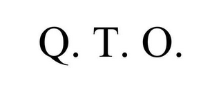 Q. T. O.