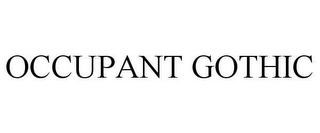 OCCUPANT GOTHIC