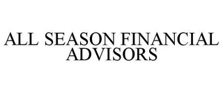 ALL SEASON FINANCIAL ADVISORS