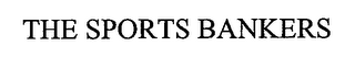 THE SPORTS BANKERS