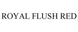 ROYAL FLUSH RED