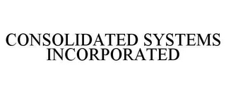 CONSOLIDATED SYSTEMS INCORPORATED
