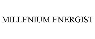 MILLENIUM ENERGIST
