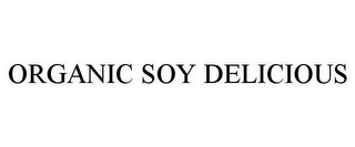 ORGANIC SOY DELICIOUS
