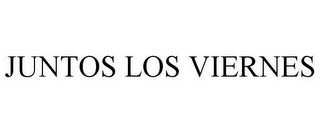 JUNTOS LOS VIERNES