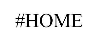#HOME
