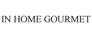 IN HOME GOURMET