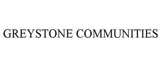 GREYSTONE COMMUNITIES