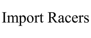 IMPORT RACERS