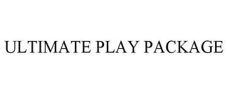 ULTIMATE PLAY PACKAGE