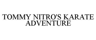 TOMMY NITRO'S KARATE ADVENTURE