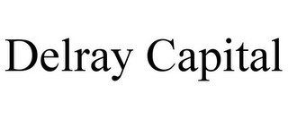 DELRAY CAPITAL