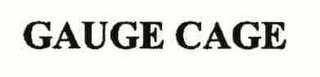 GAUGE CAGE