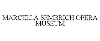MARCELLA SEMBRICH OPERA MUSEUM