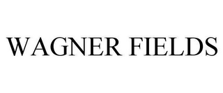 WAGNER FIELDS