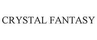 CRYSTAL FANTASY