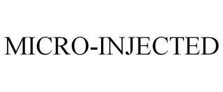 MICRO-INJECTED
