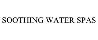 SOOTHING WATER SPAS