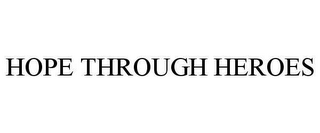 HOPE THROUGH HEROES