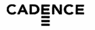 CADENCE