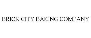 BRICK CITY BAKING COMPANY