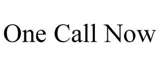 ONE CALL NOW