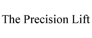 THE PRECISION LIFT