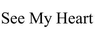 SEE MY HEART