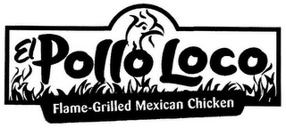 EL POLLO LOCO FLAME-GRILLED MEXICAN CHICKEN