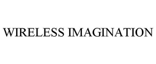 WIRELESS IMAGINATION